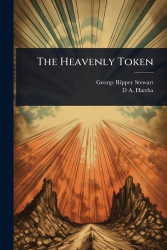 The Heavenly Token  by George Rippey Stewart at Abbey's Bookshop, 