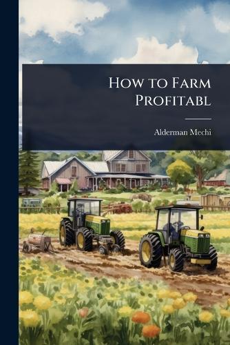 How to Farm Profitabl  by Alderman Mechi at Abbey's Bookshop, 