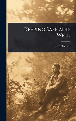 Keeping Safe and Well  by C E 1890-1974 Turner at Abbey's Bookshop, 