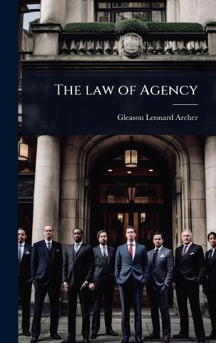 The law of Agency  by Gleason Leonard Archer at Abbey's Bookshop, 