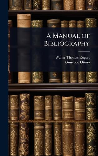 A Manual of Bibliography  by Walter Thomas Rogers at Abbey's Bookshop, 