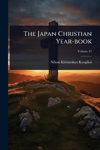 The Japan Christian Year-book  by Nihon Kirisutokyo Kyogikai at Abbey's Bookshop, 