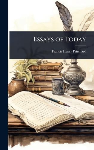 Essays of Today  by Francis Henry Pritchard at Abbey's Bookshop, 