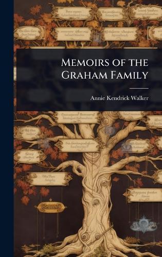 Memoirs of the Graham Family  by Annie Kendrick Walker at Abbey's Bookshop, 