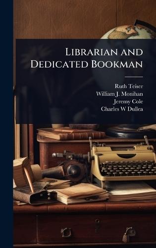 Librarian and Dedicated Bookman  by Ruth Teiser at Abbey's Bookshop, 