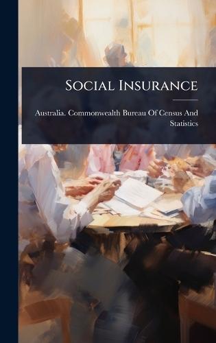 Social Insurance  by Australia Commonwealth Bureau of Cen at Abbey's Bookshop, 