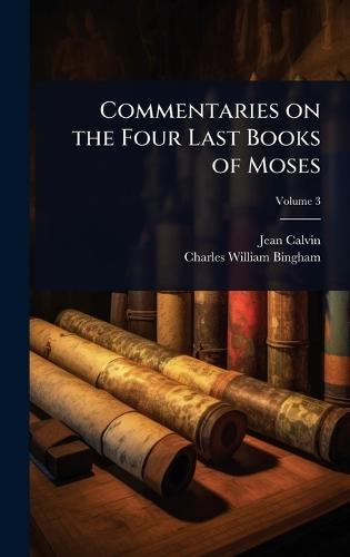 Commentaries on the Four Last Books of Moses  by Jean Calvin at Abbey's Bookshop, 