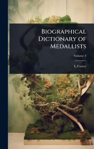 Biographical Dictionary of Medallists  by L Forrer at Abbey's Bookshop, 