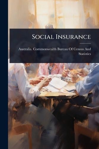 Social Insurance  by Australia Commonwealth Bureau of Cen at Abbey's Bookshop, 
