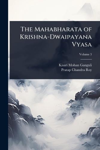 The Mahabharata of Krishna-Dwaipayana Vyasa  by Kisari Mohan Ganguli at Abbey's Bookshop, 