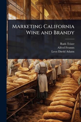 Marketing California Wine and Brandy  by Ruth Teiser at Abbey's Bookshop, 