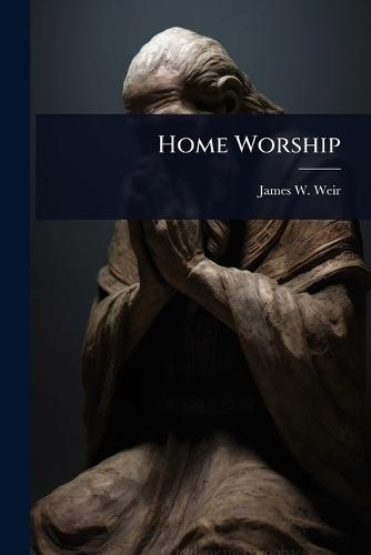 Home Worship  by James W 1805-1878 Weir at Abbey's Bookshop, 