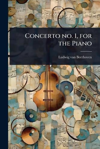 Concerto no. 1, for the Piano  by Ludwig Van Beethoven at Abbey's Bookshop, 