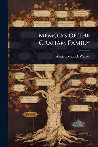 Memoirs of the Graham Family  by Annie Kendrick Walker at Abbey's Bookshop, 