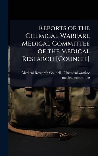 Reports of the Chemical Warfare Medical Committee of the Medical Research [Council]  by Medical Research Council (Great Brita at Abbey's Bookshop, 