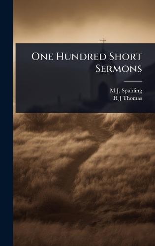 One Hundred Short Sermons  by M J 1810-1872 Spalding at Abbey's Bookshop, 