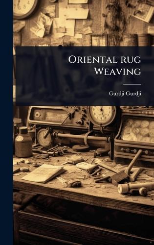 Oriental rug Weaving  by Gurdji Gurdji at Abbey's Bookshop, 