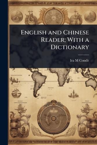 English and Chinese Reader; With a Dictionary  by Ira M Condit at Abbey's Bookshop, 