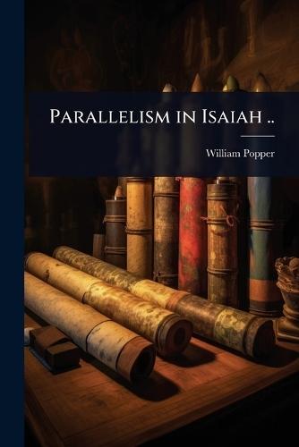 Parallelism in Isaiah ..  by William Popper at Abbey's Bookshop, 