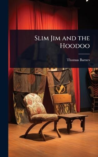 Slim Jim and the Hoodoo  by Thomas Barnes at Abbey's Bookshop, 