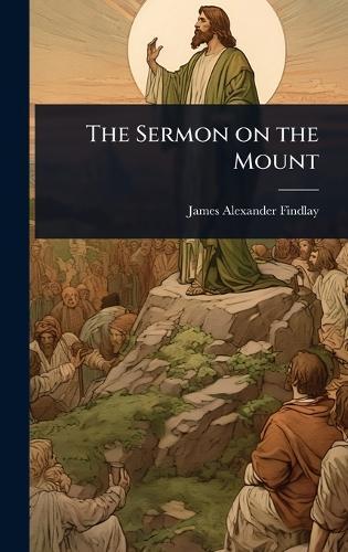 The Sermon on the Mount  by James Alexander Findlay at Abbey's Bookshop, 