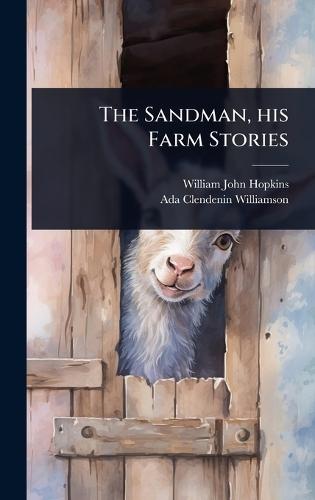 The Sandman, his Farm Stories  by William John Hopkins at Abbey's Bookshop, 