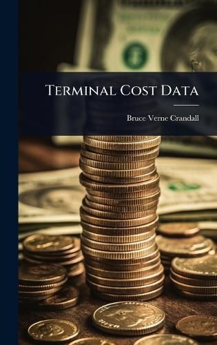 Terminal Cost Data  by Bruce Verne Crandall at Abbey's Bookshop, 