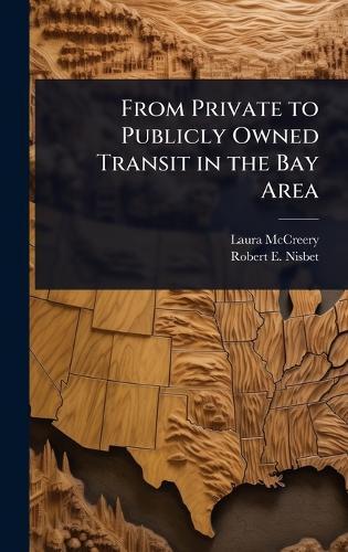 From Private to Publicly Owned Transit in the Bay Area  by Laura McCreery at Abbey's Bookshop, 