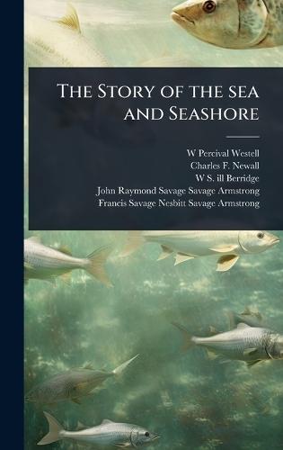 The Story of the sea and Seashore  by W Percival 1874-1937 Westell at Abbey's Bookshop, 