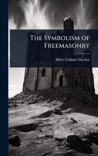The Symbolism of Freemasonry  by Albert Gallatin Mackey at Abbey's Bookshop, 
