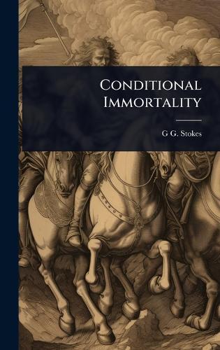 Conditional Immortality  by G G Stokes at Abbey's Bookshop, 