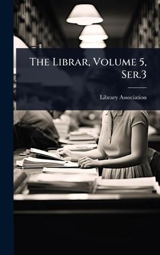 The Librar, Volume 5, Ser.3  by Library Association at Abbey's Bookshop, 