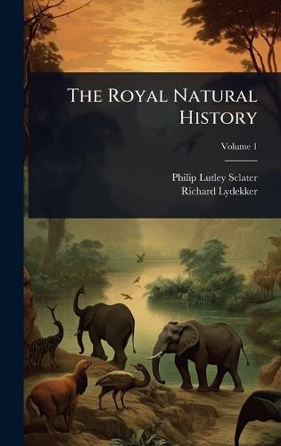 The Royal Natural History  by Philip Lutley Sclater at Abbey's Bookshop, 