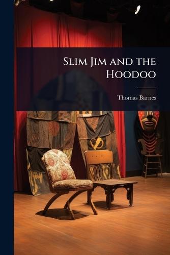 Slim Jim and the Hoodoo  by Thomas Barnes at Abbey's Bookshop, 