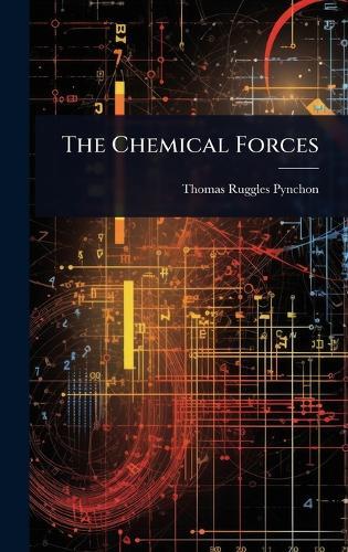 The Chemical Forces  by Thomas Ruggles Pynchon at Abbey's Bookshop, 