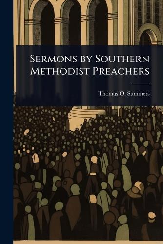 Sermons by Southern Methodist Preachers  by Thomas O 1812-1882 Summers at Abbey's Bookshop, 