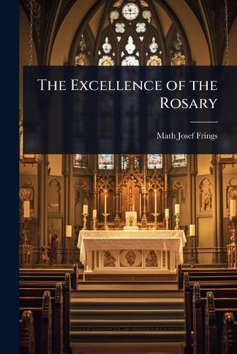 The Excellence of the Rosary  by Math Josef Frings at Abbey's Bookshop, 