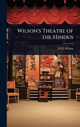 Wilson's Theatre of the Hindus  by H H 1786-1860 Wilson at Abbey's Bookshop, 
