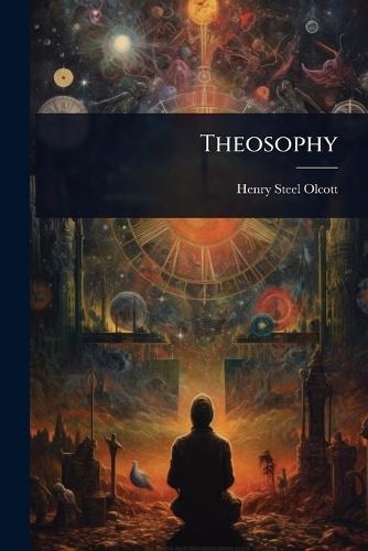 Theosophy  by Henry Steel Olcott at Abbey's Bookshop, 