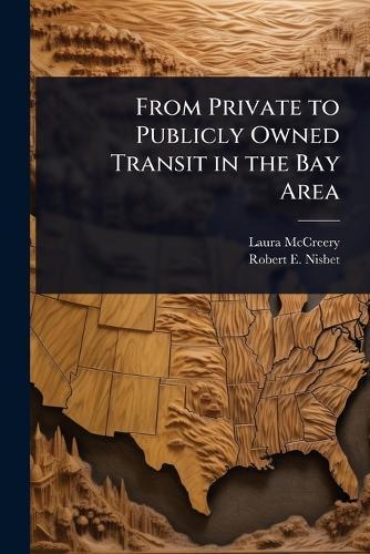 From Private to Publicly Owned Transit in the Bay Area  by Laura McCreery at Abbey's Bookshop, 