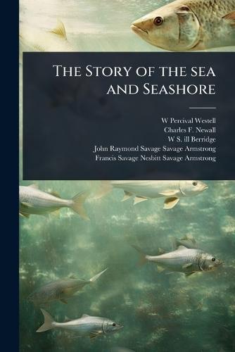 The Story of the sea and Seashore  by W Percival 1874-1937 Westell at Abbey's Bookshop, 