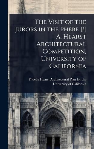 The Visit of the Jurors in the Phebe [!] A. Hearst Architectural Competition, University of California  by Phoebe Hearst Architectural Plan for at Abbey's Bookshop, 