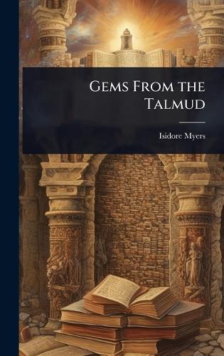 Gems From the Talmud  by Isidore Myers at Abbey's Bookshop, 