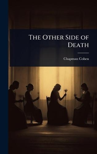 The Other Side of Death  by Chapman Cohen at Abbey's Bookshop, 