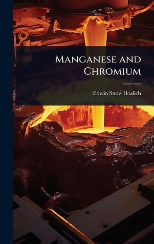 Manganese and Chromium  by Edwin Snow Boalich at Abbey's Bookshop, 