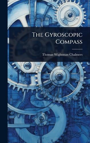 The Gyroscopic Compass  by Thomas Wightman Chalmers at Abbey's Bookshop, 