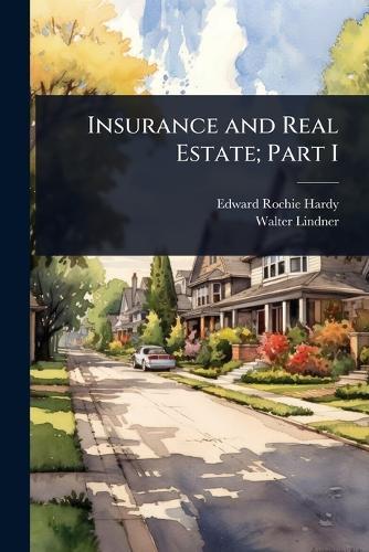 Insurance and Real Estate; Part I  by Walter Lindner at Abbey's Bookshop, 