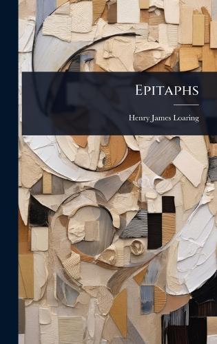 Epitaphs  by Henry James Loaring at Abbey's Bookshop, 