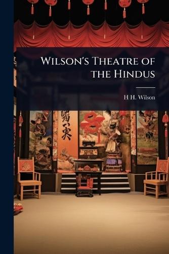 Wilson's Theatre of the Hindus  by H H 1786-1860 Wilson at Abbey's Bookshop, 