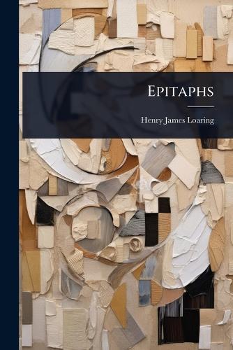 Epitaphs  by Henry James Loaring at Abbey's Bookshop, 